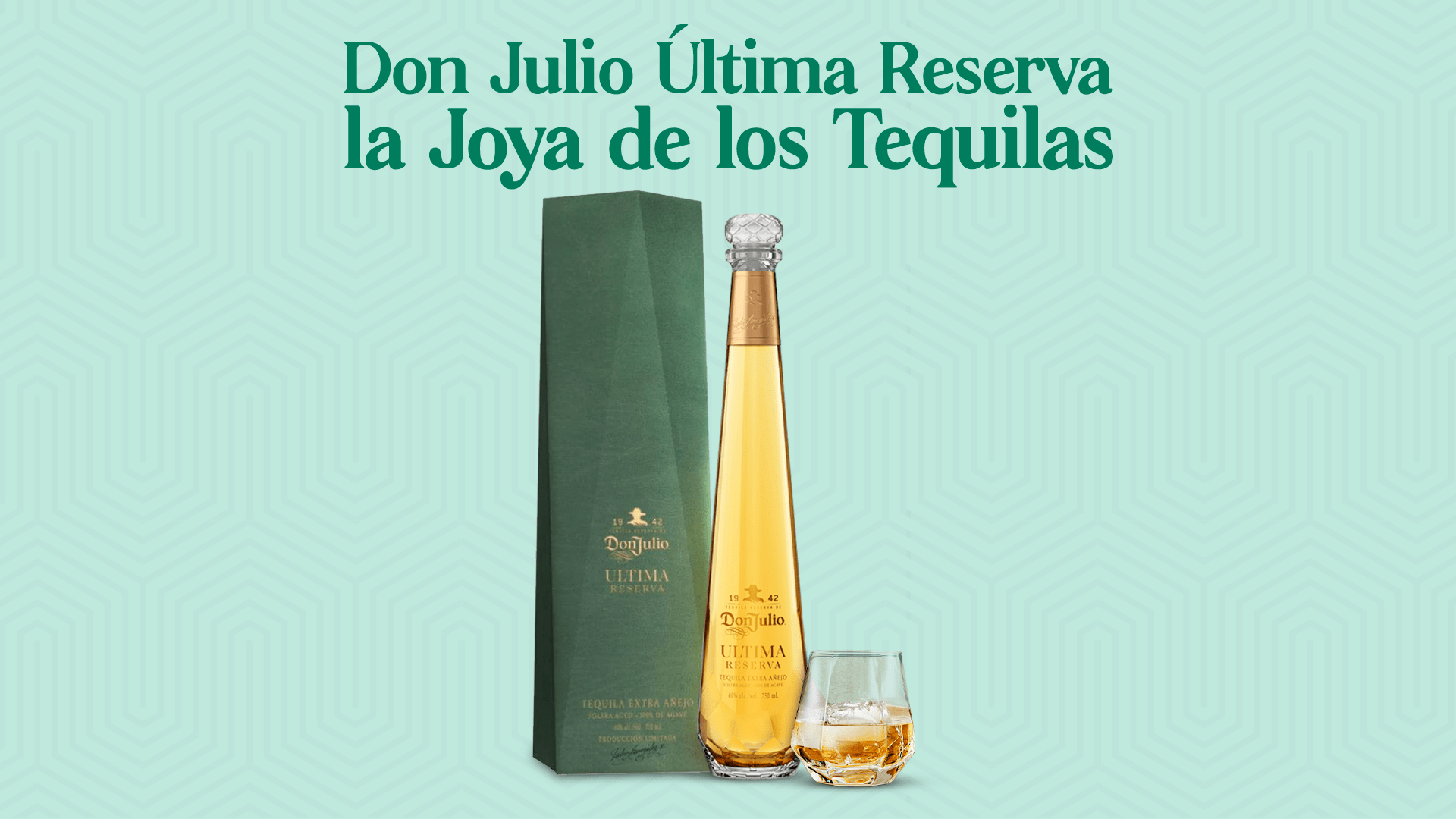 Don Julio Última Reserva, the jewel in the crown of tequilas